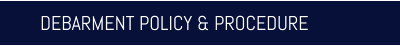 DEBARMENT POLICY & PROCEDURE